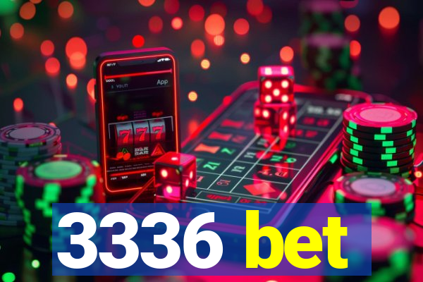 3336 bet